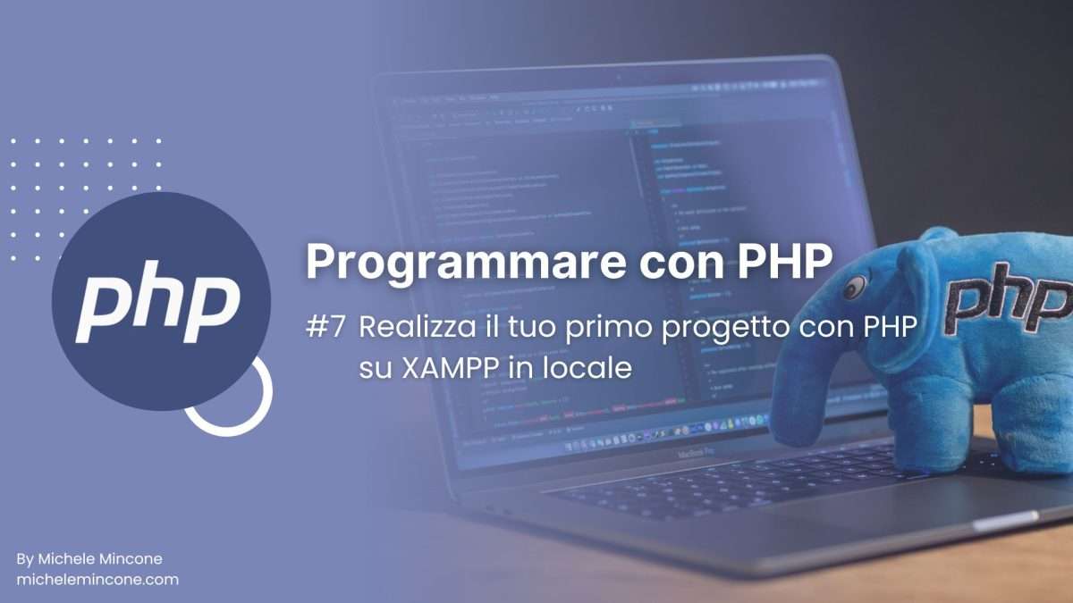 Realizza il tuo primo progetto con PHP su XAMPP in locale